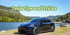 Tesla Tips and Tricks