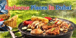 barbecue Places In Dubai