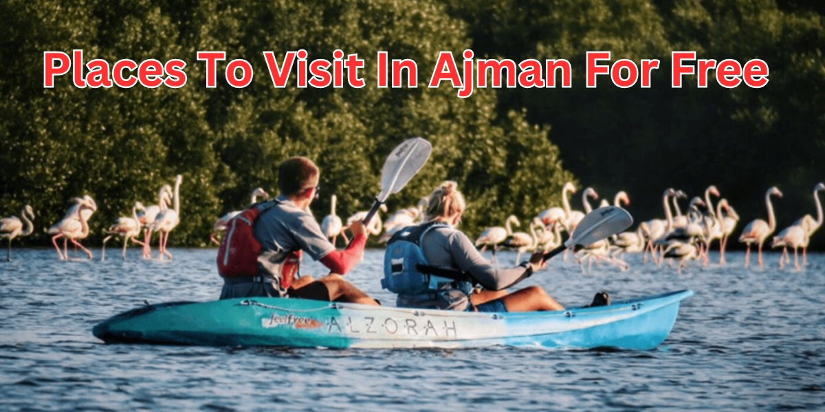 places to visit in ajman for free