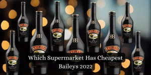 Which Supermarket Has Cheapest Baileys 2022