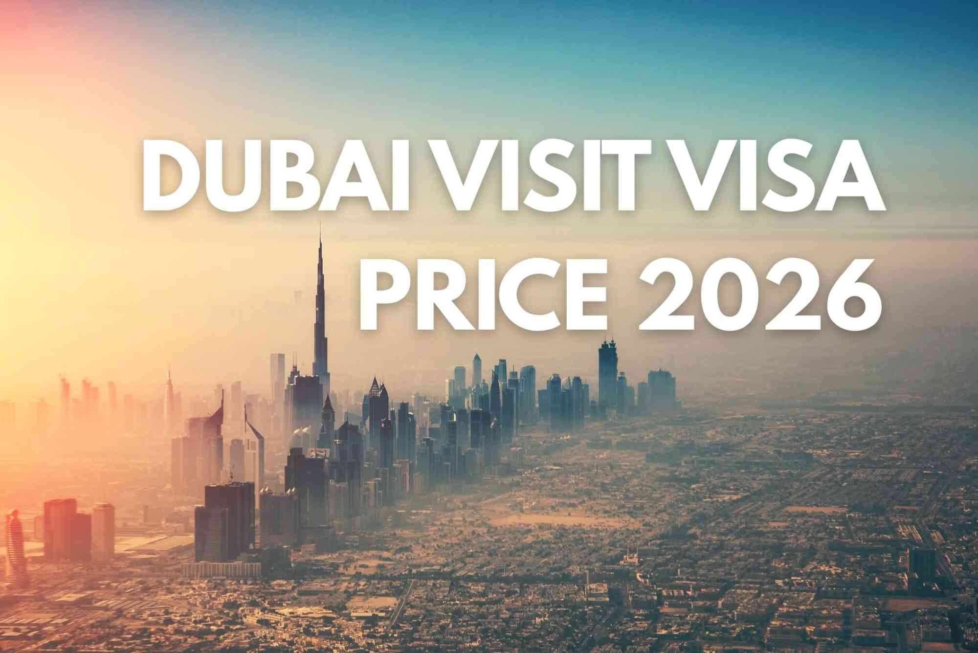 Price of Visa to Dubai in 2026 Total Cost, Fees & Process
